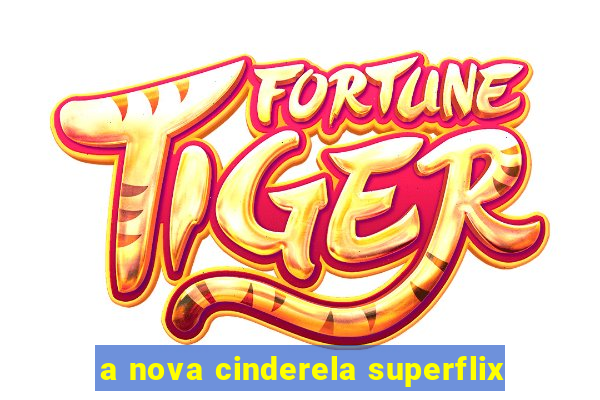 a nova cinderela superflix